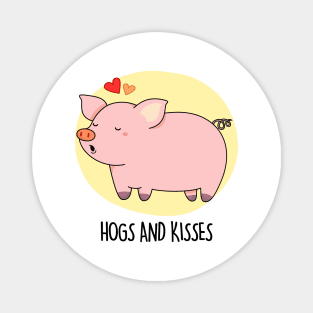 Hogs And Kisses Cute Pig Pun Magnet